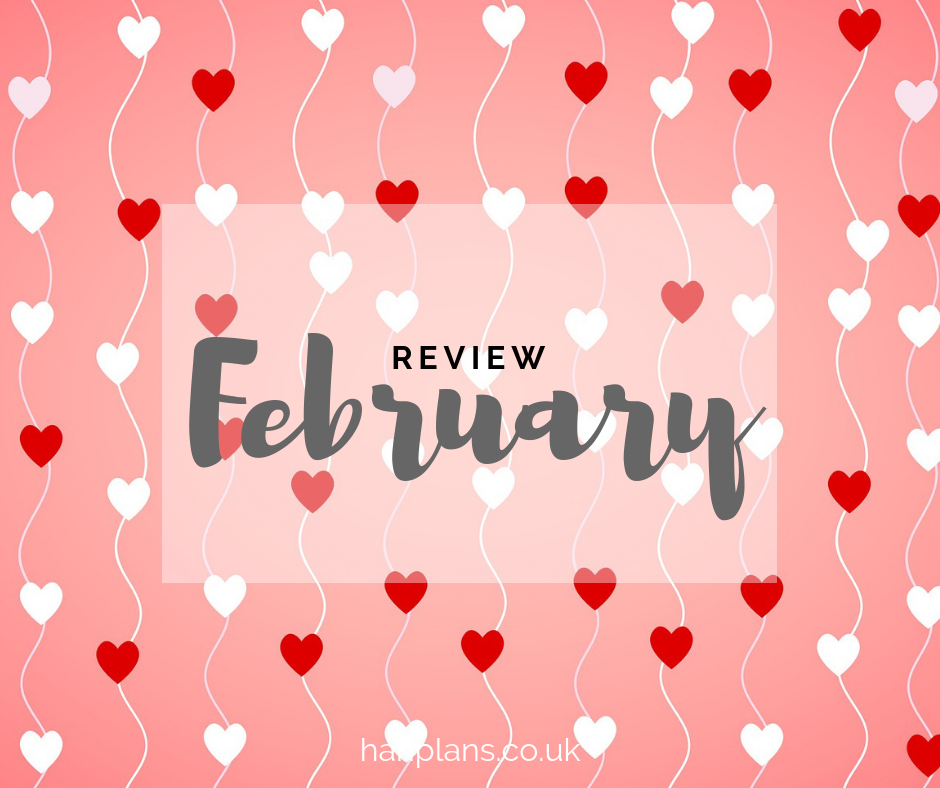 Monthly Review: February 2018 - HanPlans